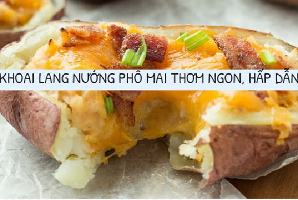 Nướng khoai bằng lò nướng với phô mai
